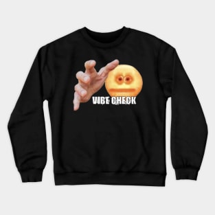 vibe check Crewneck Sweatshirt